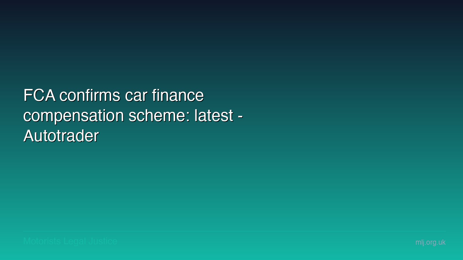FCA confirms car finance compensation scheme: latest - Autotrader