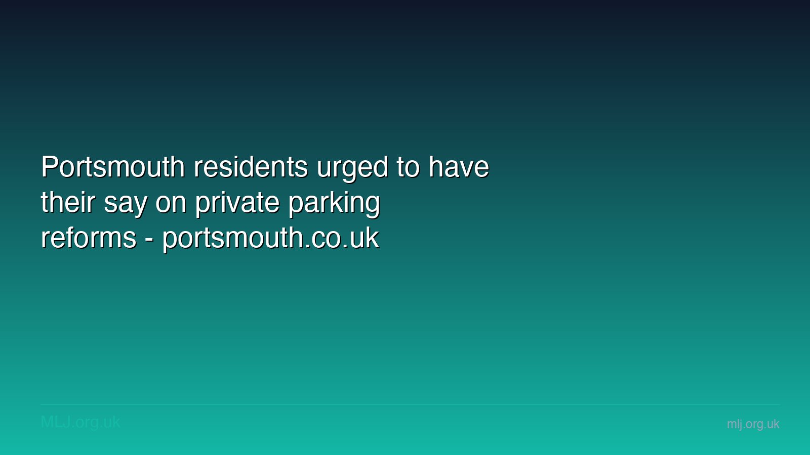 Portsmouth residents urged to have their say on private parking reforms ...
