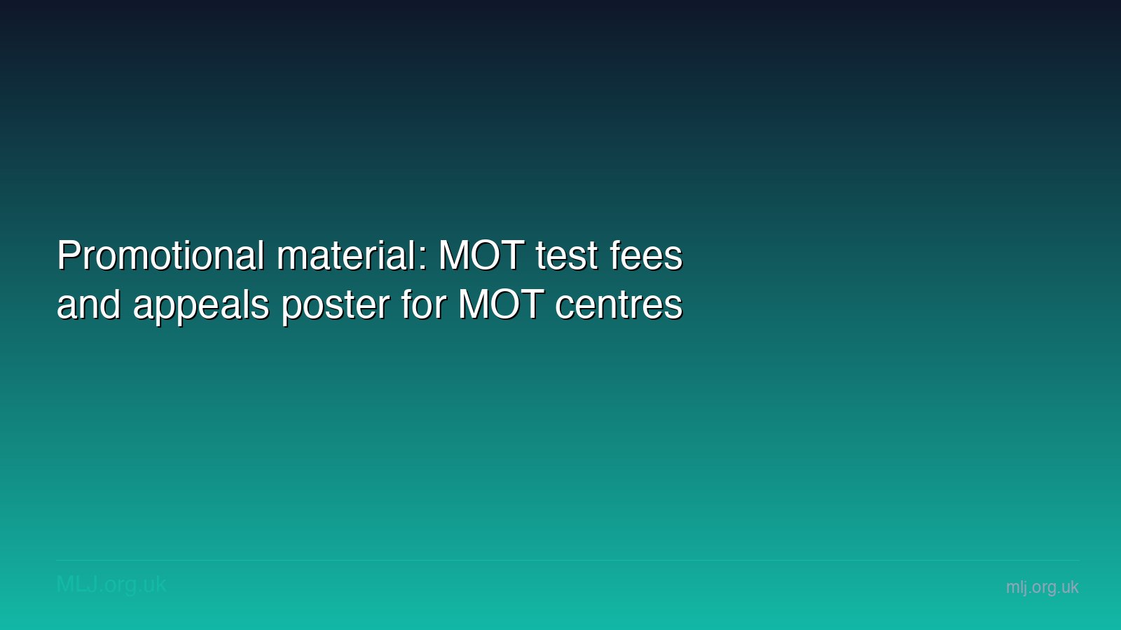 Mot Class Poster.pdf Promotional material: MOT test fees and appeals poster for MOT centres