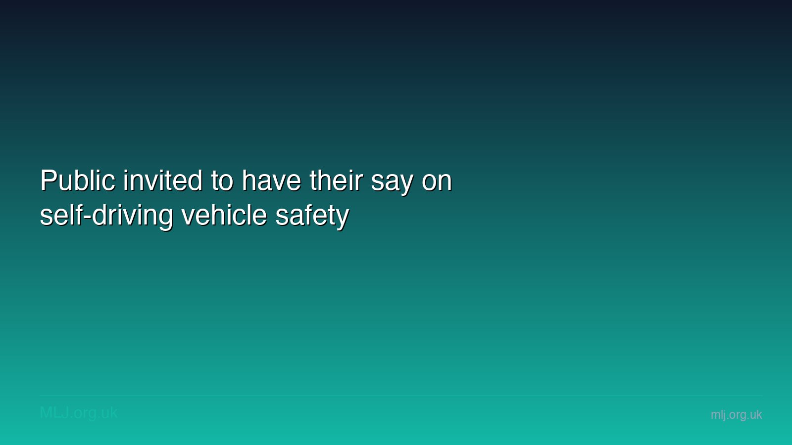 Public invited to have their say on self-driving vehicle safety